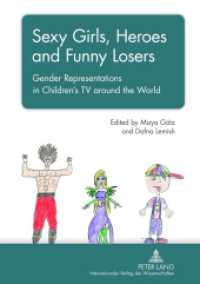 Sexy Girls, Heroes and Funny Losers : Gender Representations in Children's TV around the World （2012. X, 210 S. 210 mm）