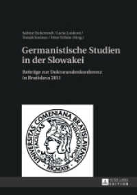 Germanistische Studien in der Slowakei : Beiträge zur Doktorandenkonferenz in Bratislava 2011 （2013. 299 S. 210 mm）