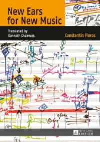 New Ears for New Music : Translated by Kenneth Chalmers （2014. VI, 232 S. 210 mm）