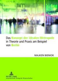 Das Konzept der idealen Metropole in Theorie und Praxis am Beispiel von Berlin : Dissertationsschrift （2012. XI, 209 S. 210 mm）