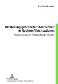 Herstellung geordneter Staatlichkeit in Nachkonfliktsituationen : Peacekeeping und Peacebuilding im Sudan. Dissertationsschrift （2012. XIII, 300 S. 210 mm）