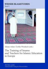 The Training of Imams and Teachers for Islamic Education in Europe (Wiener Islamstudien .1) （2012. 383 S. 210 mm）