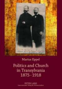 Politics and Church in Transylvania 1875-1918 （2012. 199 S. 210 mm）