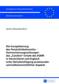 Die Europäisierung des Persönlichkeitsrechts - Harmonisierungswirkungen des "Caroline"-Urteils des EGMR in Deutschland u : Dissertationsschrift (Europäische Hochschulschriften Recht .5402) （2012. 450 S. 210 mm）
