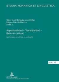 Aspectualidad - Transitividad - Referencialidad : Las lenguas románicas en contraste (Studia Romanica et Linguistica .36) （2012. 234 S. 210 mm）