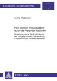 Post-Conflict Peacebuilding durch die Vereinten Nationen : Unter besonderer Berücksichtigung der neu gegründeten Peacebuilding Commission der Vereinten Nationen. Dissertationsschrift (Europäische Hochschulschriften Recht .5246) （2011. 252 S. 210 mm）
