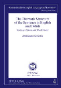 The Thematic Structure of the Sentence in English and Polish : Sentence Stress and Word Order (Warsaw Studies in English Language and Literature .4) （2011. 144 S. 210 mm）