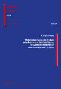 Mediation und Collaborative Law unter besonderer Berücksichtigung relevanter Rechtsbereiche im österreichischen Zivilrec : Dissertationsschrift (Salzburger Studien zum Europäischen Privatrecht .29) （2011. 258 S. 210 mm）