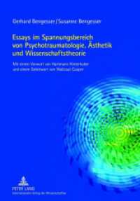 Essays im Spannungsbereich von Psychotraumatologie, Ästhetik und Wissenschaftstheorie : Mit einem Vorwort von Hartmann Hinterhuber und einem Geleitwort von Waltraut Cooper （2012. 134 S. 210 mm）