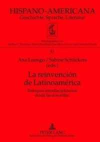 La reinvención de Latinoamérica : Enfoques interdisciplinarios desde las dos orillas (Hispano-Americana .41) （2012. 267 S. 210 mm）