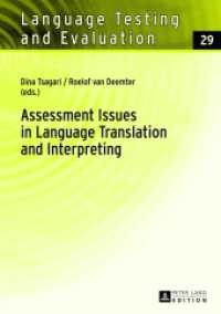 Assessment Issues in Language Translation and Interpreting (Language Testing and Evaluation .29) （2013. 198 S. 210 mm）