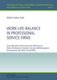 Work-Life-Balance in Professional Service Firms (Forschung und Praxis zukunftsfähiger Unternehmensführung .3) （2012. 304 S. 210 mm）