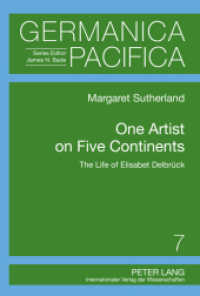 One Artist on Five Continents : The Life of Elisabet Delbrück (Germanica Pacifica .7) （2011. VIII, 197 S. 210 mm）