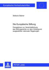 Die Europäische Stiftung : Perspektiven zur Vereinheitlichung des Stiftungsrechts vor dem Hintergrund ausgewählter nationaler Regelungen. Dissertationsschrift (Europäische Hochschulschriften Recht .5309) （2012. XVIII, 311 S. 210 mm）