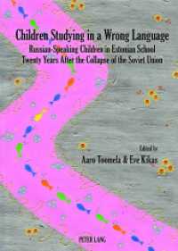 Children Studying in a Wrong Language : Russian-Speaking Children in Estonian School- Twenty Years After the Collapse of the Soviet Union （2012. XII, 243 S. 210 mm）