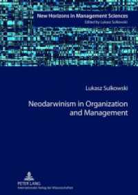 Neodarwinism in Organization and Management (New Horizons in Management Sciences .1) （2012. 162 S. 210 mm）
