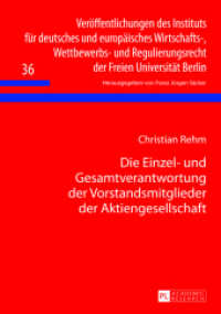 Die Einzel- und Gesamtverantwortung der Vorstandsmitglieder der Aktiengesellschaft (Veröffentlichungen des Instituts für deutsches und europäisches Wirtschafts-, Wettbewerbs- und Regul .3) （2012. 417 S. 210 mm）