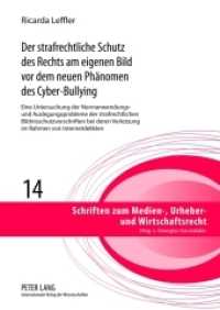 Der strafrechtliche Schutz des Rechts am eigenen Bild vor dem neuen Phänomen des Cyber-Bullying (Schriften zum Medien-, Urheber- und Wirtschaftsrecht .14) （2012. 492 S. 210 mm）