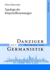 Typologie der Körperteilbenennungen (Danziger Beiträge zur Germanistik .41) （2012. 246 S. 210 mm）