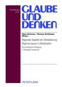 Regionale Aspekte der Globalisierung- Regional Issues in Globalization : Eine theologische Würdigung - A Theological Assessment (Glaube und Denken .28) （2012. 358 S. 210 mm）