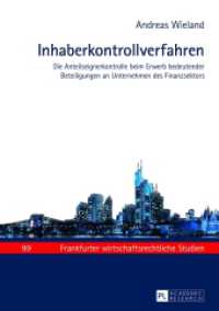 Inhaberkontrollverfahren : Die Anteilseignerkontrolle beim Erwerb bedeutender Beteiligungen an Unternehmen des Finanzsektors. Dissertationsschrift (Frankfurter wirtschaftsrechtliche Studien .99) （2013. LXXXVIII, 351 S. 210 mm）