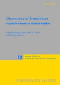 Discourses of Translation : Festschrift in Honour of Christina Schäffner (Leipziger Studien zur angewandten Linguistik und Translatologie .12) （2012. 229 S. 210 mm）