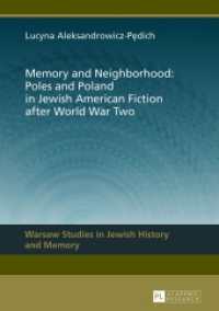Memory and Neighborhood: Poles and Poland in Jewish American Fiction after World War Two (Warsaw Studies in Jewish History and Memory .4) （2013. 169 S. 210 mm）