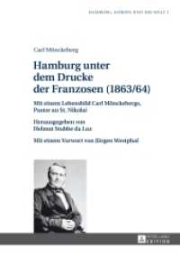Hamburg unter dem Drucke der Franzosen (1863/64) : Mit einem Lebensbild Carl Mönckebergs, Pastor an St. Nikolai (Hamburg, Europa und die Welt .1) （2014. 649 S. 230 mm）