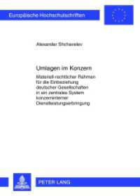 Umlagen im Konzern : Materiell-rechtlicher Rahmen für die Einbeziehung deutscher Gesellschaften in ein zentrales System konzerninterner Dienstleistungserbringung. Dissertationsschrift (Europäische Hochschulschriften Recht .5379) （2012. XVIII, 460 S. 210 mm）