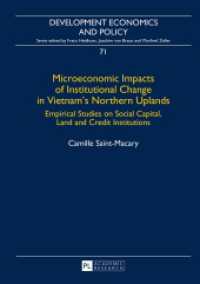 Microeconomic Impacts of Institutional Change in Vietnam's Northern Uplands : Empirical Studies on Social Capital, Land and Credit Institutions. Dissertationsschrift (Development Economics and Policy .71) （2014. XXIV, 160 S. 210 mm）