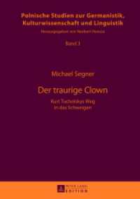 Der traurige Clown : Kurt Tucholskys Weg in das Schweigen (Europäische Studien zur Germanistik, Kulturwissenschaft und Linguistik .3) （2013. 240 S. 210 mm）