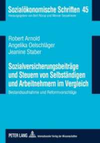 Sozialversicherungsbeiträge und Steuern von Selbständigen und Arbeitnehmern im Vergleich : Bestandsaufnahme und Reformvorschläge (Sozialökonomische Schriften .45) （2012. XXVI, 104 S. 210 mm）