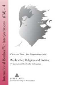 Bonhoeffer, Religion and Politics : 4 th  International Bonhoeffer Colloquium (International Bonhoeffer Interpretations .4) （2012. 155 S. 210 mm）