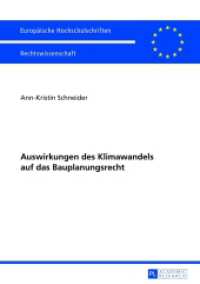 Auswirkungen des Klimawandels auf das Bauplanungsrecht : Dissertationsschrift (Europäische Hochschulschriften Recht .5453) （2013. 182 S. 210 mm）