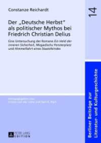 Der "Deutsche Herbst" als politischer Mythos bei Friedrich Christian Delius (Berliner Beiträge zur Literatur- und Kulturgeschichte .14) （2013. 293 S. 210 mm）