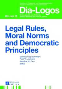 Legal Rules, Moral Norms and Democratic Principles (Dia-Logos 15) （2013. 366 S. 210 mm）