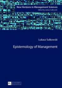 Epistemology of Management (New Horizons in Management Sciences .2) （2013. 179 S. 210 mm）