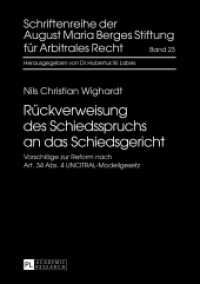 Rückverweisung des Schiedsspruchs an das Schiedsgericht : Vorschläge zur Reform nach Art. 34 Abs. 4 UNCITRAL-Modellgesetz. Dissertationsschrift (Schriftenreihe der August Maria Berges Stiftung für Arbitrales Recht .23) （2013. 210 S. 210 mm）