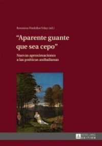 «Aparente guante que sea cepo» : Nuevas aproximaciones a las poéticas anibalianas （2013. 171 S. 210 mm）