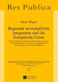 Regionale wirtschaftliche Integration und die Europäische Union (Öffentliches und Internationales Recht .17) （2013. 312 S. 210 mm）