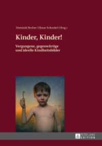 Kinder, Kinder! : Vergangene, gegenwärtige und ideelle Kindheitsbilder （2013. XII, 219 S. 210 mm）