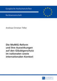 Die MoMiG-Reform und ihre Auswirkungen auf den Gläubigerschutz im nationalen sowie internationalen Kontext : Dissertationsschrift (Europäische Hochschulschriften Recht .5502) （2013. LVIII, 223 S. 210 mm）