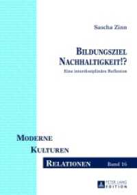 Bildungsziel Nachhaltigkeit!? : Eine interdisziplinäre Reflexion. Dissertationsschrift (Moderne - Kulturen - Relationen .16) （2013. 403 S. 210 mm）