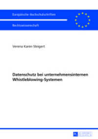 Datenschutz bei unternehmensinternen Whistleblowing-Systemen : Dissertationsschrift (Europäische Hochschulschriften Recht .5444) （2013. 250 S. 210 mm）