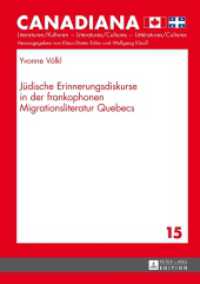 Jüdische Erinnerungsdiskurse in der frankophonen Migrationsliteratur Quebecs : Dissertationsschrift (Canadiana .15) （2013. 302 S. 210 mm）