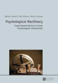 Psychological Machinery : Experimental Devices in Early Psychological Laboratories （2014. X, 130 S. 210 mm）
