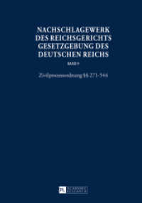 Nachschlagewerk des Reichsgerichts - Gesetzgebung des Deutschen Reichs : Zivilprozessordnung 271-544 (Nachschlagewerk des Reichsgerichts - Gesetzgebung des Deutschen Reichs .9) （2015. VIII, 802 S. 230 mm）