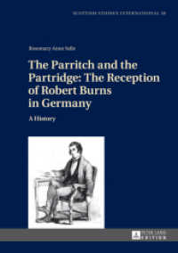 The Parritch and the Partridge: The Reception of Robert Burns in Germany : A History. 2nd Revised and Augmented Edition. Dissertationsschrift (Scottish Studies International 38) （2013. 481 S. 210 mm）
