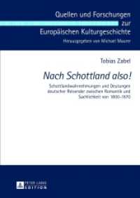 "Nach Schottland also!" : Schottlandwahrnehmungen und Deutungen deutscher Reisender zwischen Romantik und Sachlichkeit von 1800-1870. Dissertationsschrift (Quellen und Forschungen zur Europäischen Kulturgeschichte .2) （2013. 445 S. 210 mm）