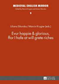 Evur happie & glorious, ffor I hafe at will grete riches (Medieval English Mirror .9) （2013. 153 S. 210 mm）
